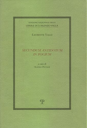 Secundum antidotum in pogium (Ediz. naz. opere L. Valla. Op. linguist.) von Polistampa