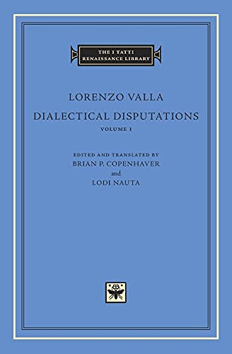Dialectical disputations (I Tatti Renaissance Library, Band 1)