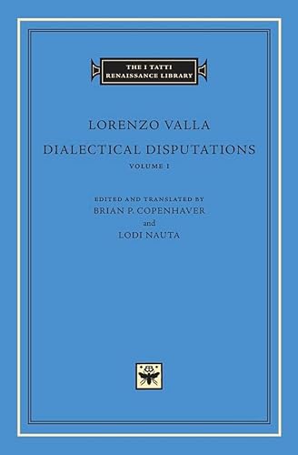 Dialectical disputations (I Tatti Renaissance Library, Band 1)