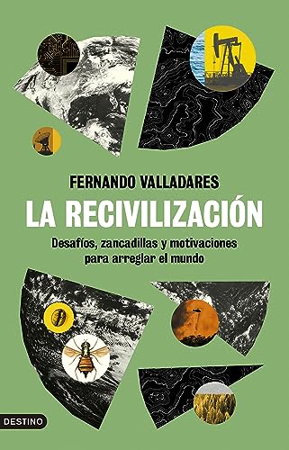 La recivilización: Desafíos, zancadillas y motivaciones para arreglar el mundo (Imago Mundi) von Ediciones Destino