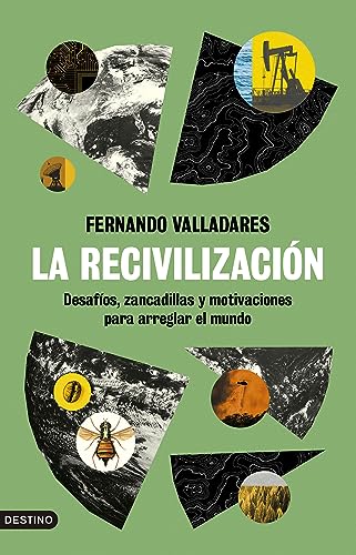 La recivilización: Desafíos, zancadillas y motivaciones para arreglar el mundo (Imago Mundi)