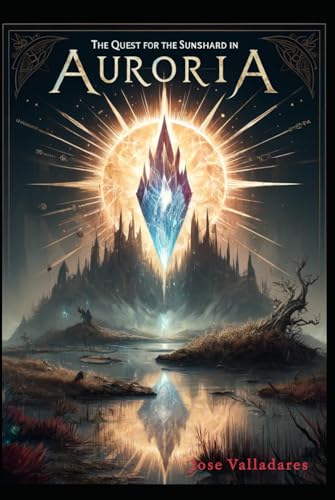 The Quest for the Sunshard in Auroria von Independently published