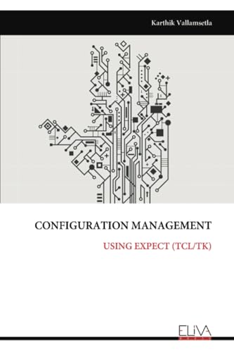 CONFIGURATION MANAGEMENT: USING EXPECT (TCL/TK) von Eliva Press