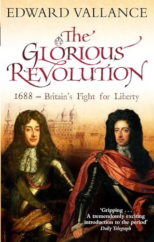 The Glorious Revolution: 1688 - Britain's Fight for Liberty