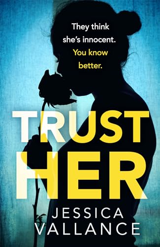 Trust Her: A gripping psychological thriller with a heart-stopping twist von Sphere