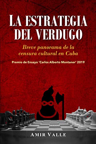 La estrategia del verdugo: Breve panorama de la censura cultural en Cuba von Independently Published
