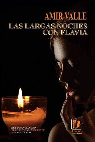 Las largas noches con Flavia (El descenso a los infiernos - Habana Negra VI, Band 6)