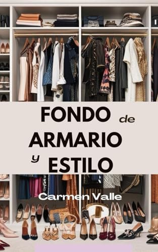 Fondo de Armario y Estilo: Tu Guía Práctica von Independently published