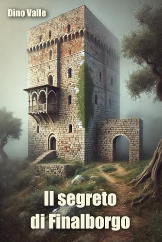 Il segreto di Finalborgo (Racconti e leggende, Band 3) von Independently published