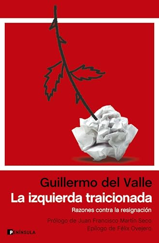 La izquierda traicionada: Razones contra la resignación (ATALAYA) von Ediciones Península