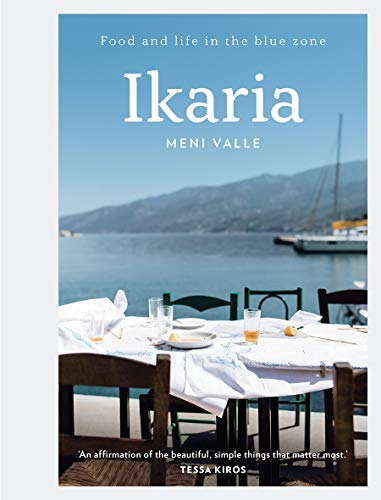 Ikaria: Recipes from the Aegean Island of Longevity: Food and life in the blue zone von Hardie Grant Books