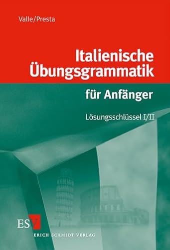 Italienische Übungsgrammatik für Anfänger 1/2. Lösungsschlüssel. von Schmidt, Erich