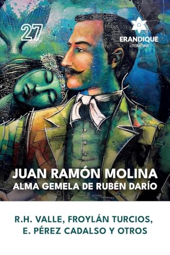 Juan Ramón Molina: alma gemela de Rubén Darío von Colección Erandique