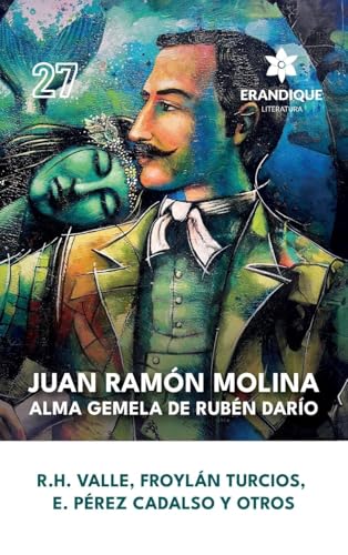 Juan Ramón Molina: alma gemela de Rubén Darío von Colección Erandique