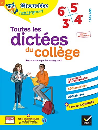 Chouette - Toutes les dictées du collège 6e, 5e, 4e, 3e: cahier de révision et d'entraînement pour toutes les années collège Chouette - Toutes les dictées du collège 6e, 5e, 4e, 3e: cahier de révision et d'entraînement pour toutes les années collège