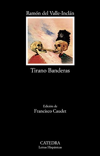 Tirano Banderas (Letras Hispánicas) von Cátedra