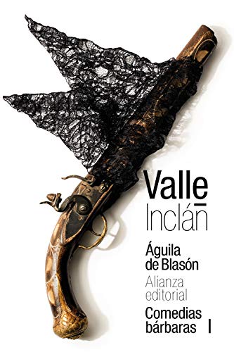 Águila de Blasón (Comedias bárbaras I) (El libro de bolsillo - Bibliotecas de autor - Biblioteca Valle-Inclán) von ALIANZA