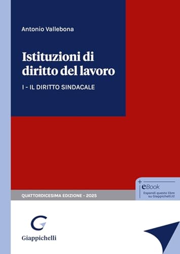 Istituzioni di diritto del lavoro. Il diritto sindacale (Vol. 1) von Giappichelli