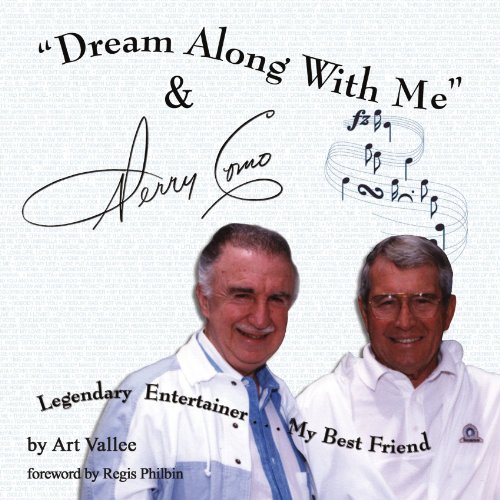 Dream Along with Me and Perry Como: Legendary Entertainer. . . My Best Friend