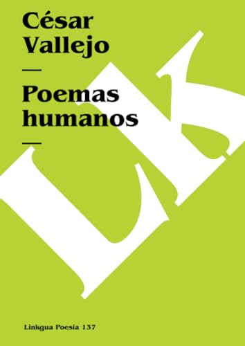 Poemas humanos (Poesía, Band 137) von Linkgua