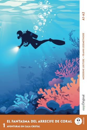 El Fantasma del Arrecife de Coral - Spanische Krimi-Lektüre A1-A2: Mit der Frank-Lesemethode leicht verständlich gemacht (Spanische Krimi-Lektüre A1-A2 - Frank-Lesemethode) von EasyOriginal Verlag