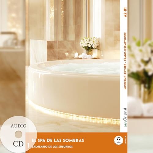 El Spa de las Sombras - Spanische Krimi-Lektüre A2-B1 (+ Audio-CD): Mit der Frank-Lesemethode leicht verständlich gemacht (EasyOriginal.com - Lesemethode von Ilya Frank - Spanisch: Spanisch) von EasyOriginal Verlag