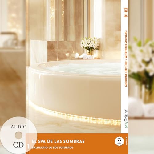 El Spa de las Sombras - Spanische Krimi-Lektüre B1-B2 (+ Audio-CD): Spannende Seiten & Worterklärungen von EasyOriginal Verlag e.U.