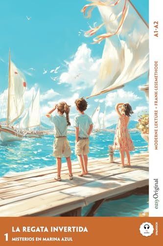 La Regata Invertida - Spanische Krimi-Lektüre A1-A2: Mit der Frank-Lesemethode leicht verständlich gemacht (Spanische Krimi-Lektüre A1-A2 - Frank-Lesemethode) von EasyOriginal Verlag