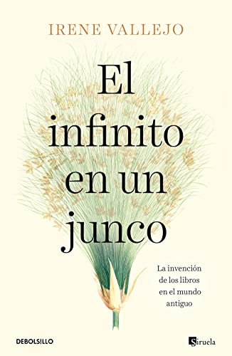 El infinito en un junco: La invención de los libros en el mundo antiguo (Best Seller)