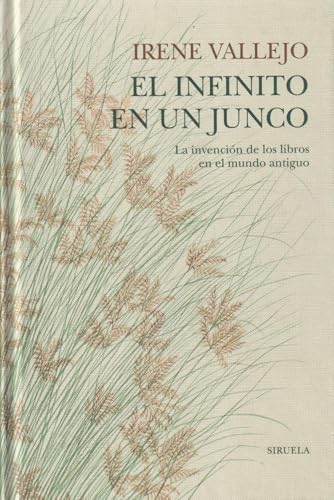 El infinito en un junco : la invención de los libros en el Mundo Antiguo (Biblioteca de Ensayo / Serie mayor, Band 105) von SIRUELA
