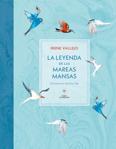La Leyenda de Las Mareas Mansas / The Legend of the Peaceful Tides von Alfaguara Infantil