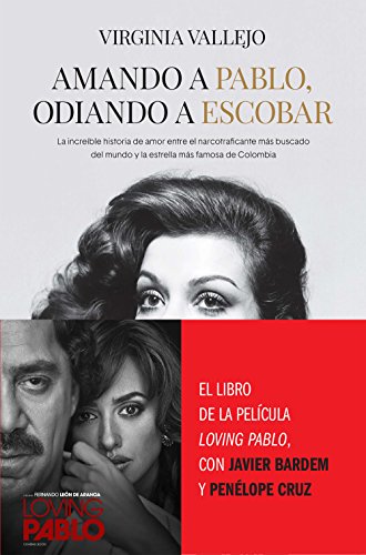 Amando a Pablo, odiando a Escobar: La increíble historia de amor entre el narcotraficante más buscado del mundo y la estrella más famosa de Colombia (PENINSULA)