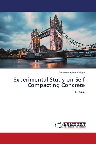 Experimental Study on Self Compacting Concrete: ES SCC von LAP LAMBERT Academic Publishing