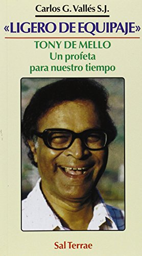 Ligero de equipaje : Tony de Mello, un profeta para nuestro tiempo (Servidores y Testigos, Band 33)