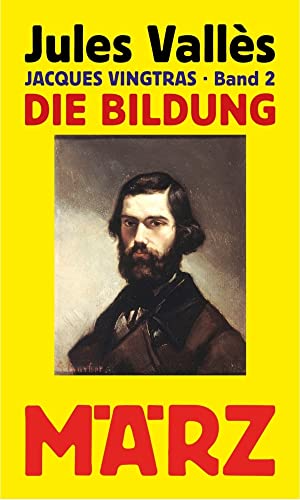 Die Bildung: Jacques Vingtras, Band 2 von März Verlag GmbH