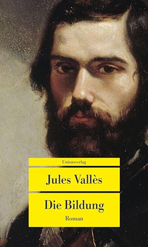 Die Bildung: Roman. Die Jacques-Vingtras-Romane (2) von Unionsverlag