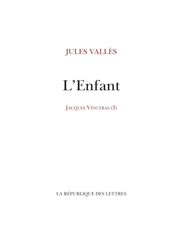 L'Enfant: Jacques Vingtras (1) von REPUBLIQUE LETT