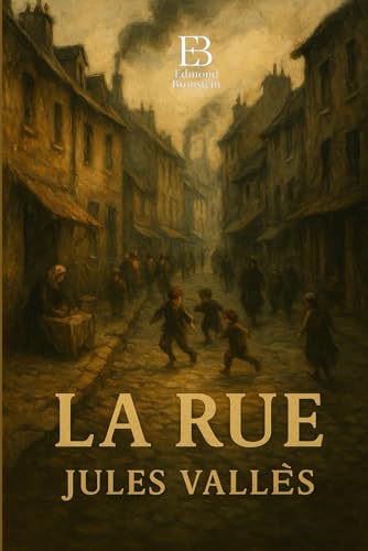 La Rue: Jules Vallès von Independently published