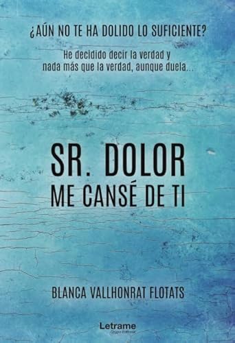 Sr. Dolor, me cansé de ti (Autoayuda, Band 1) von Letrame S.L.