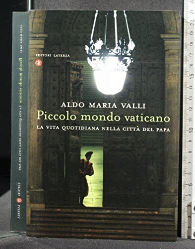 Piccolo mondo vaticano. La vita quotidiana nella città del papa (I Robinson. Letture) von Laterza