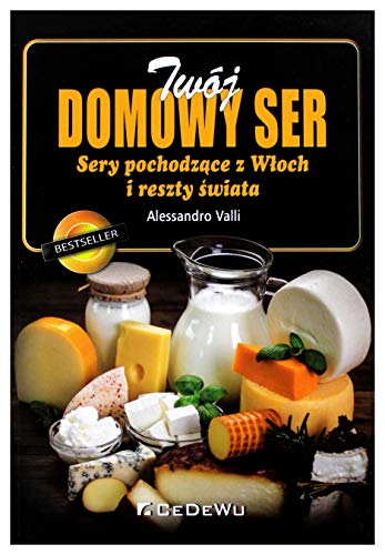 Twoj domowy ser: Sery pochodzące z Włoch i reszty świata Twoj domowy ser: Sery pochodzące z Włoch i reszty świata