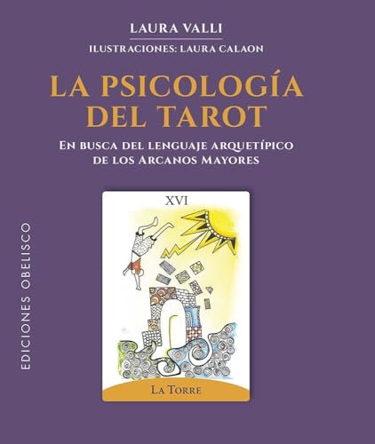 La psicología del tarot: En busca del lenguaje arquetípico de los Arcanos Mayores (Cartomancia y tarot) von EDICIONES OBELISCO S.L.