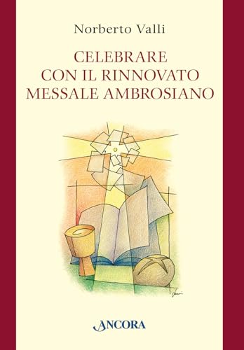 Celebrare con il rinnovato Messale Ambrosiano (Sussidi ambrosiani) von Ancora