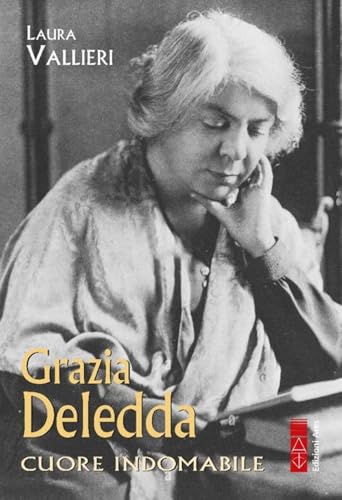 Grazia Deledda. Cuore indomabile (Profili) von Ares