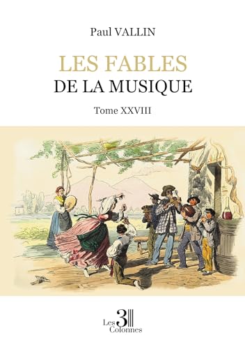 Les Fables de la musique - Tome XXVIII Les Fables de la musique - Tome XXVIII von Les trois colonnes