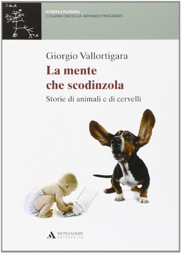 La mente che scodinzola. Storie di animali e cervelli (Scienza e filosofia)