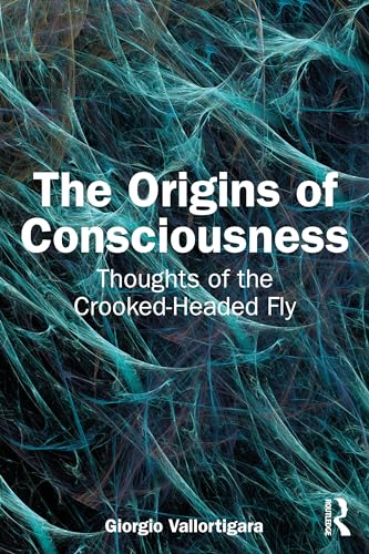 The Origins of Consciousness: Thoughts of the Crooked-headed Fly