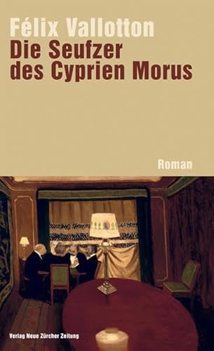 Die Seufzer des Cyprien Morus: Roman