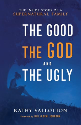 Good, the God and the Ugly: The Inside Story of a Supernatural Family