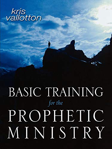 Basic Training for the Prophetic Ministry: A Call to Spiritual Warfare - Manual von Destiny Image Publishers
